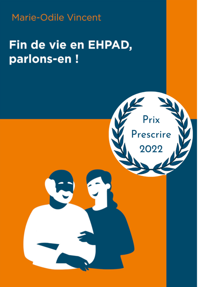 Fin de vie en EHPAD, parlons-en ! - Marie-Odile Vincent - Editions Le Coudrier